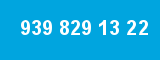 939 829 13 22